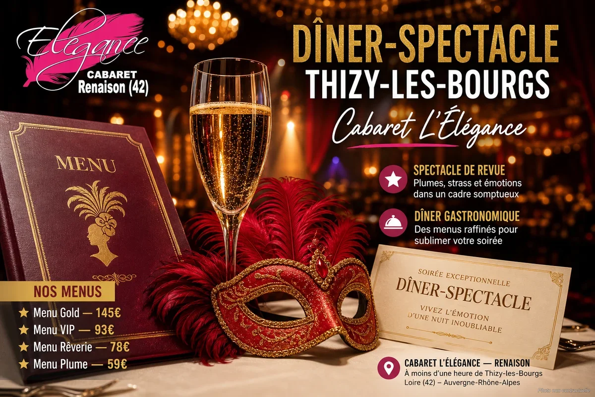 Dîner-spectacle Thizy-les-Bourgs : Cabaret L'Élégance